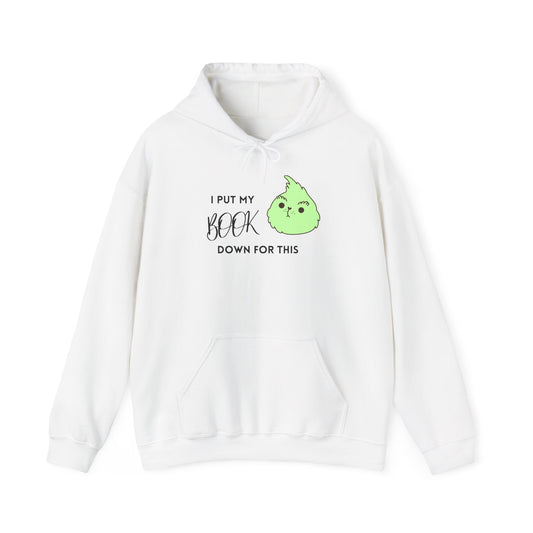 I PUT MY BOOK DOWN Hooded Sweatshirt