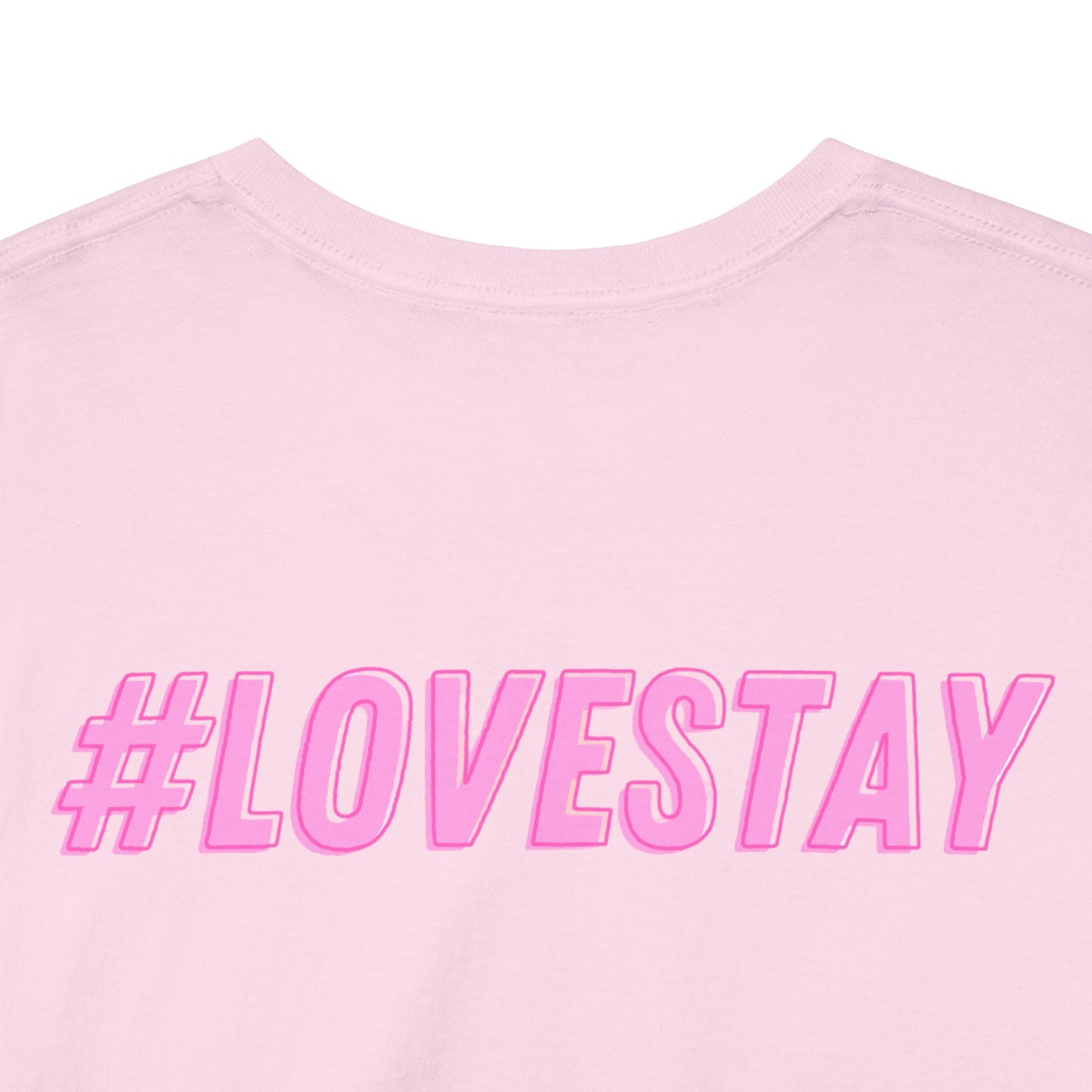 #LOVESTAY in Pink Heavy Cotton Tee