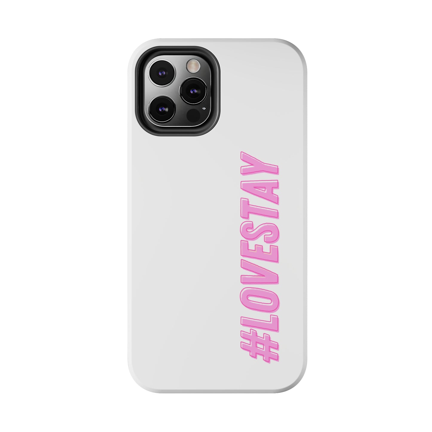 #LOVESTAY in Pink Tough Phone Case