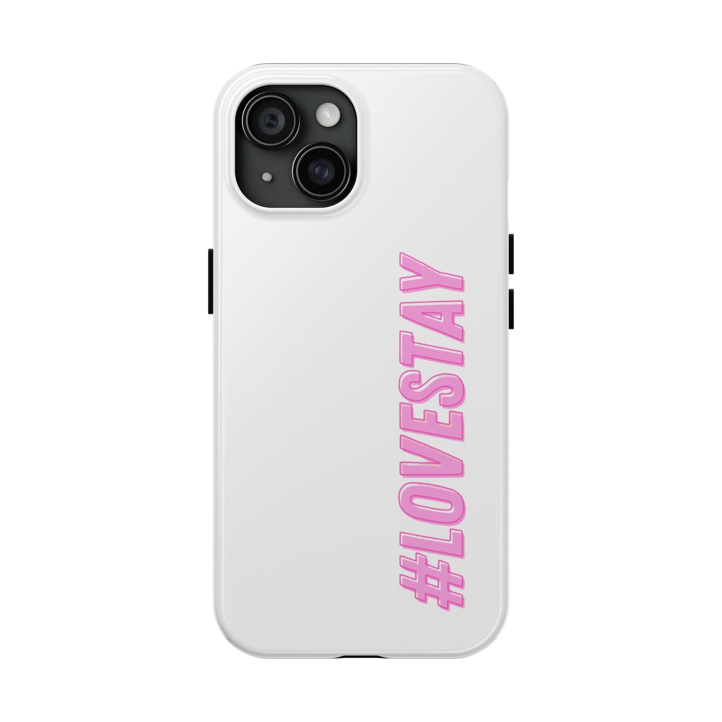 #LOVESTAY in Pink Tough Phone Case