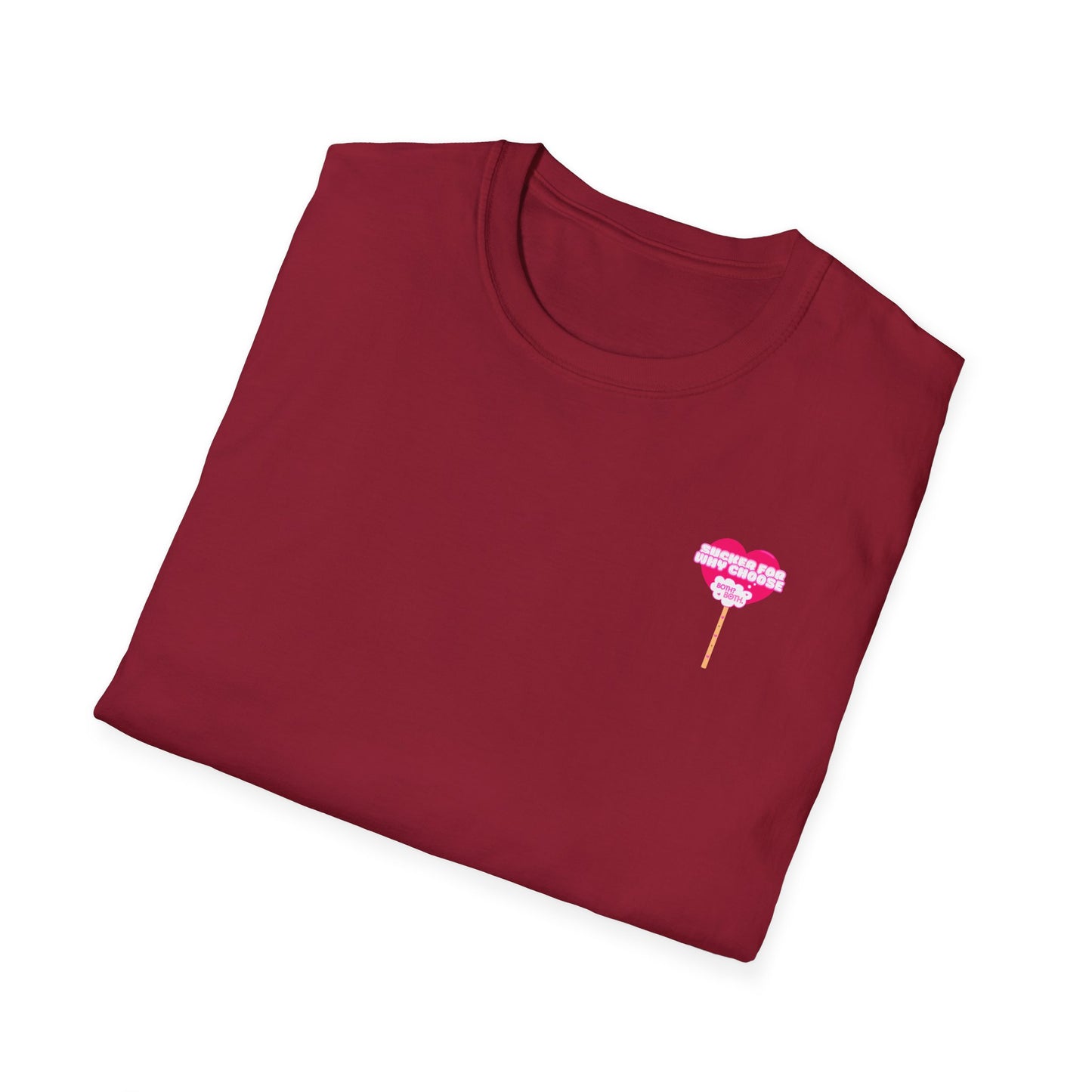 Sucker For Why Choose Softstyle T-Shirt