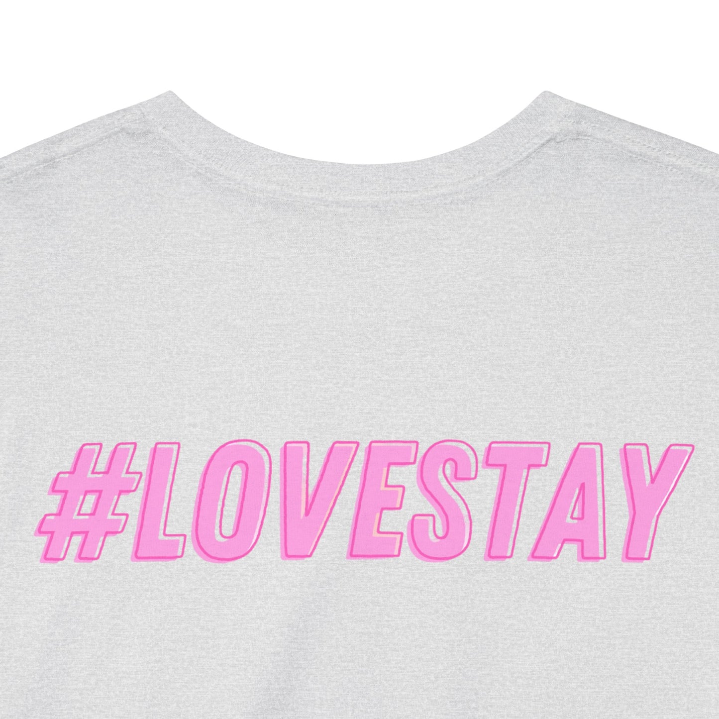 #LOVESTAY in Pink Heavy Cotton Tee