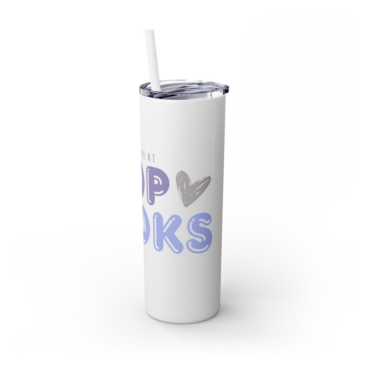 YOU HAD ME AT… Skinny Tumbler with Straw, 20oz