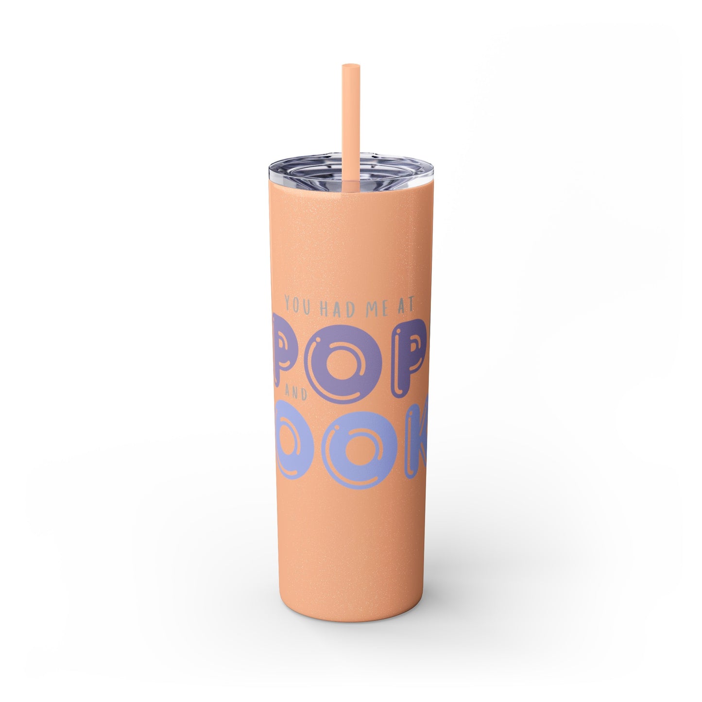 YOU HAD ME AT… Skinny Tumbler with Straw, 20oz