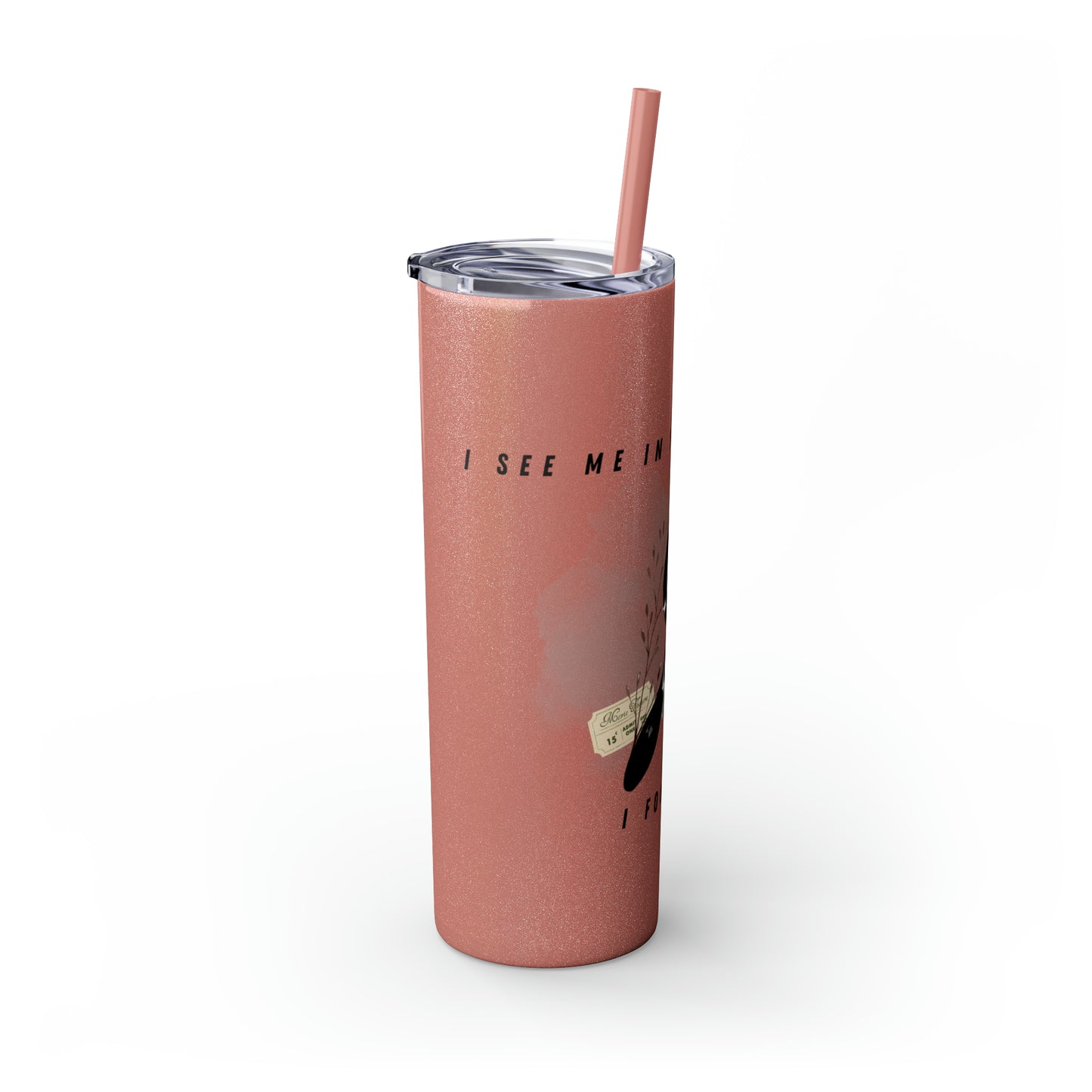 I AM YOU Skinny Tumbler with Straw, 20oz