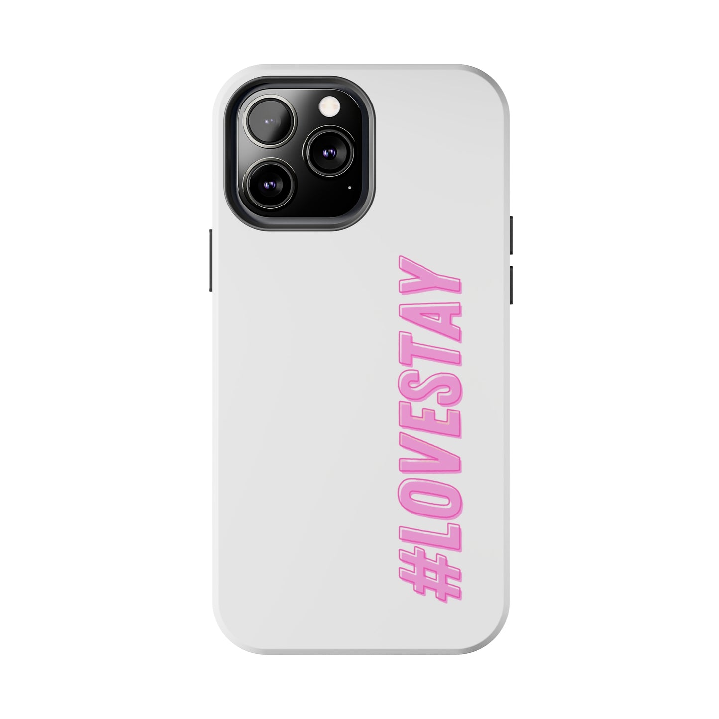 #LOVESTAY in Pink Tough Phone Case