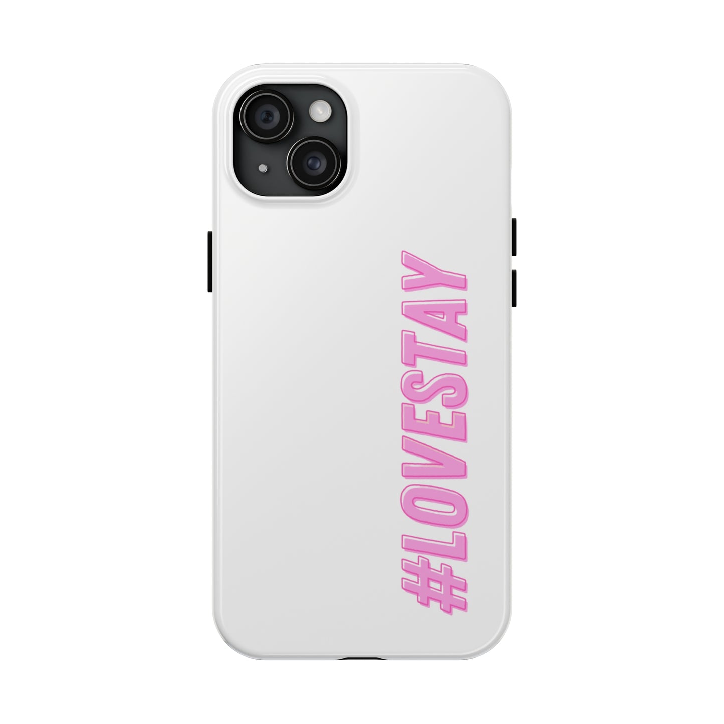 #LOVESTAY in Pink Tough Phone Case