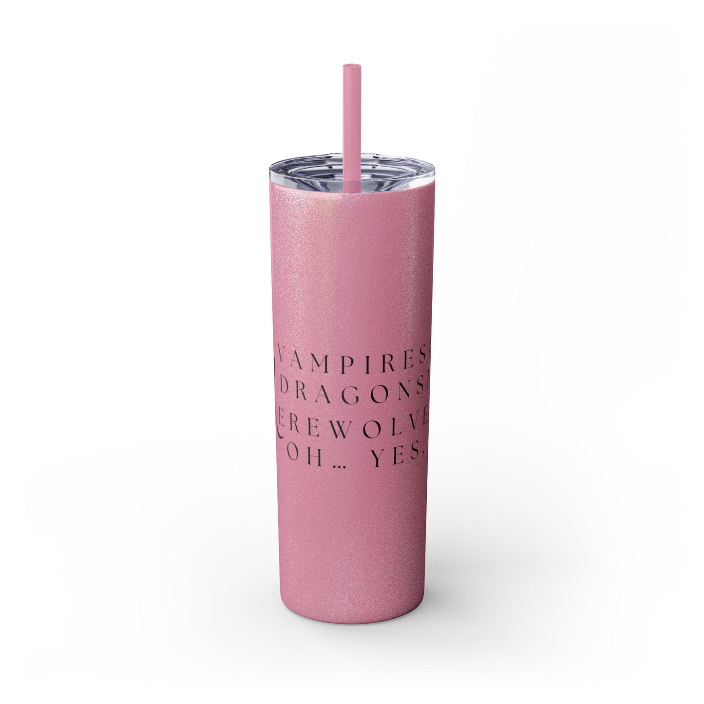 OH MY Skinny Tumbler with Straw, 20oz