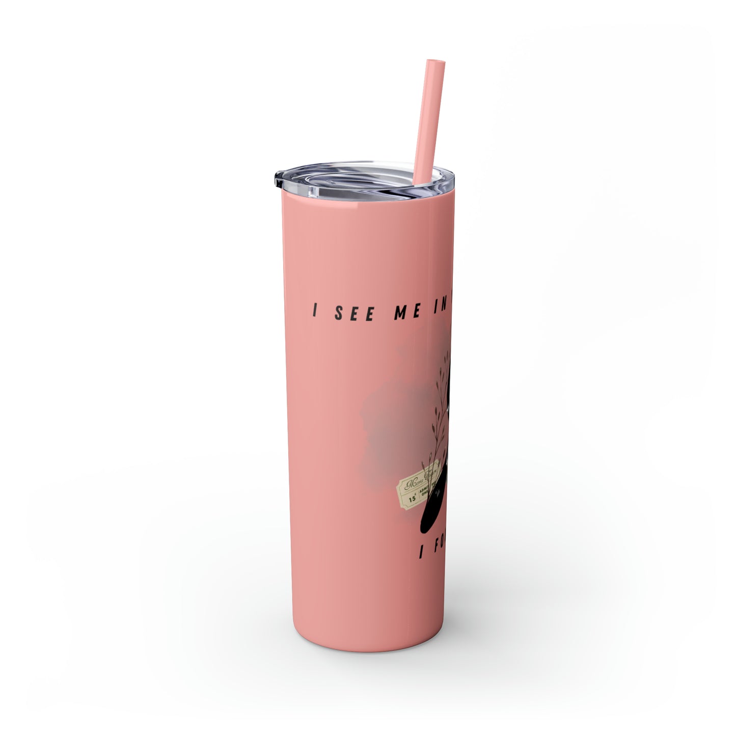 I AM YOU Skinny Tumbler with Straw, 20oz