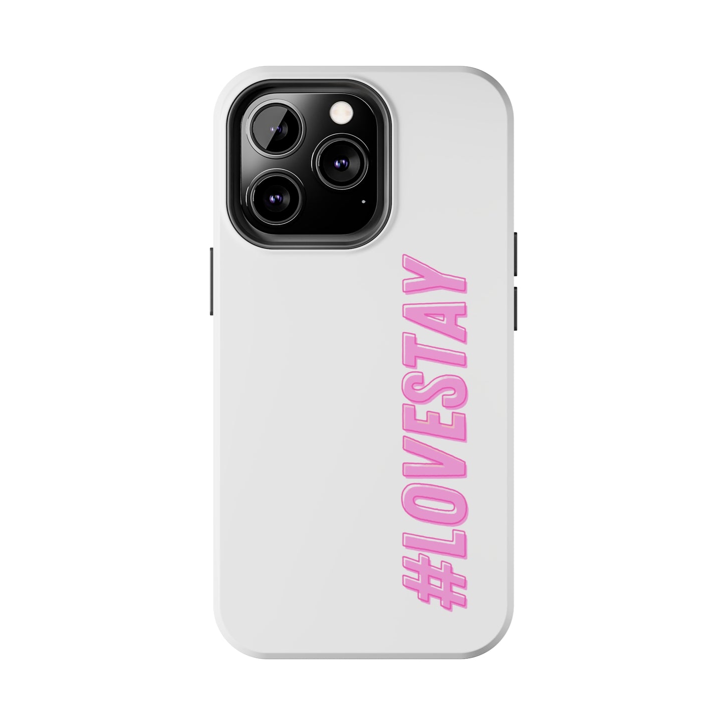 #LOVESTAY in Pink Tough Phone Case