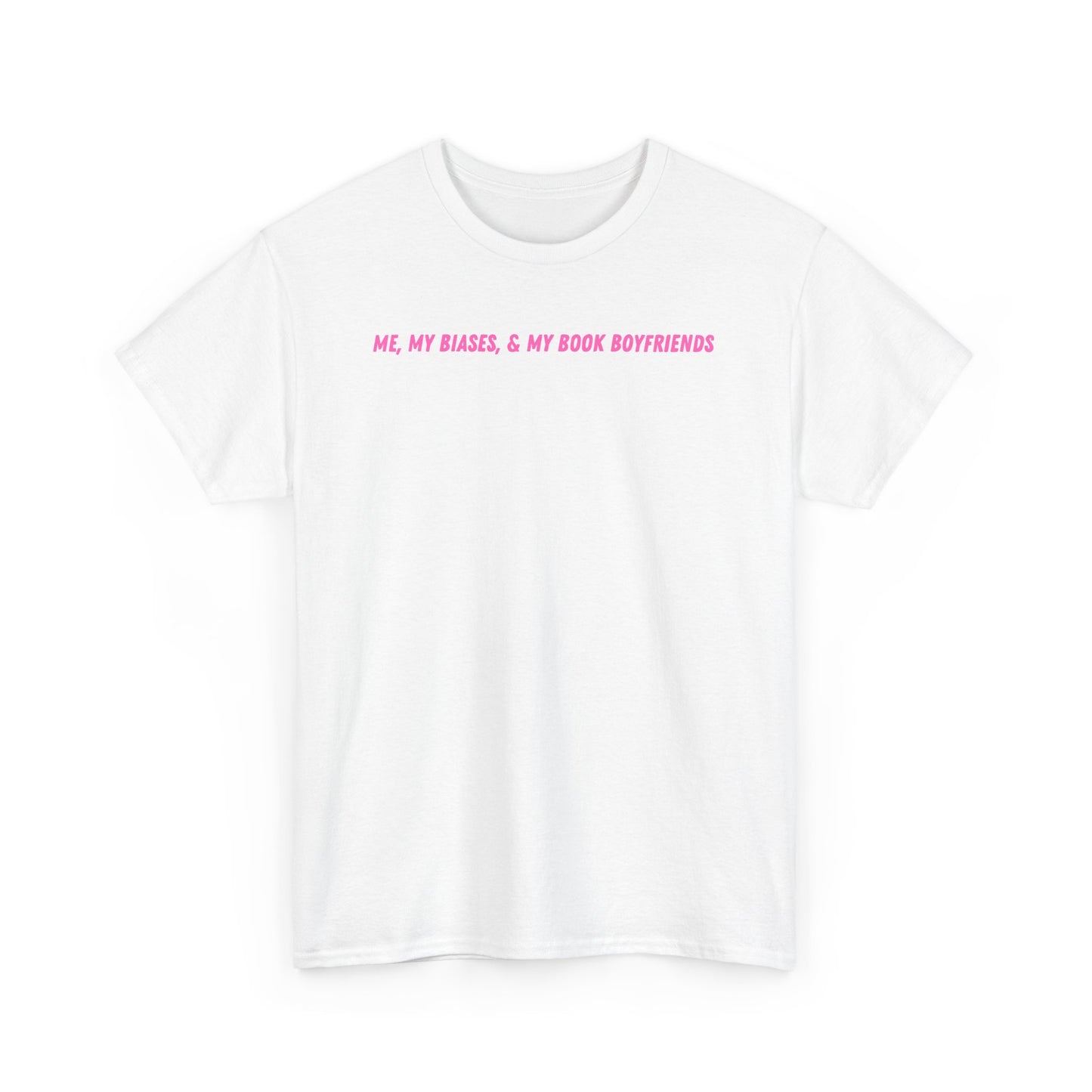 ME, MY BIASES, & MY BOOK BOYFRIENDS (pink) Heavy Cotton Tee