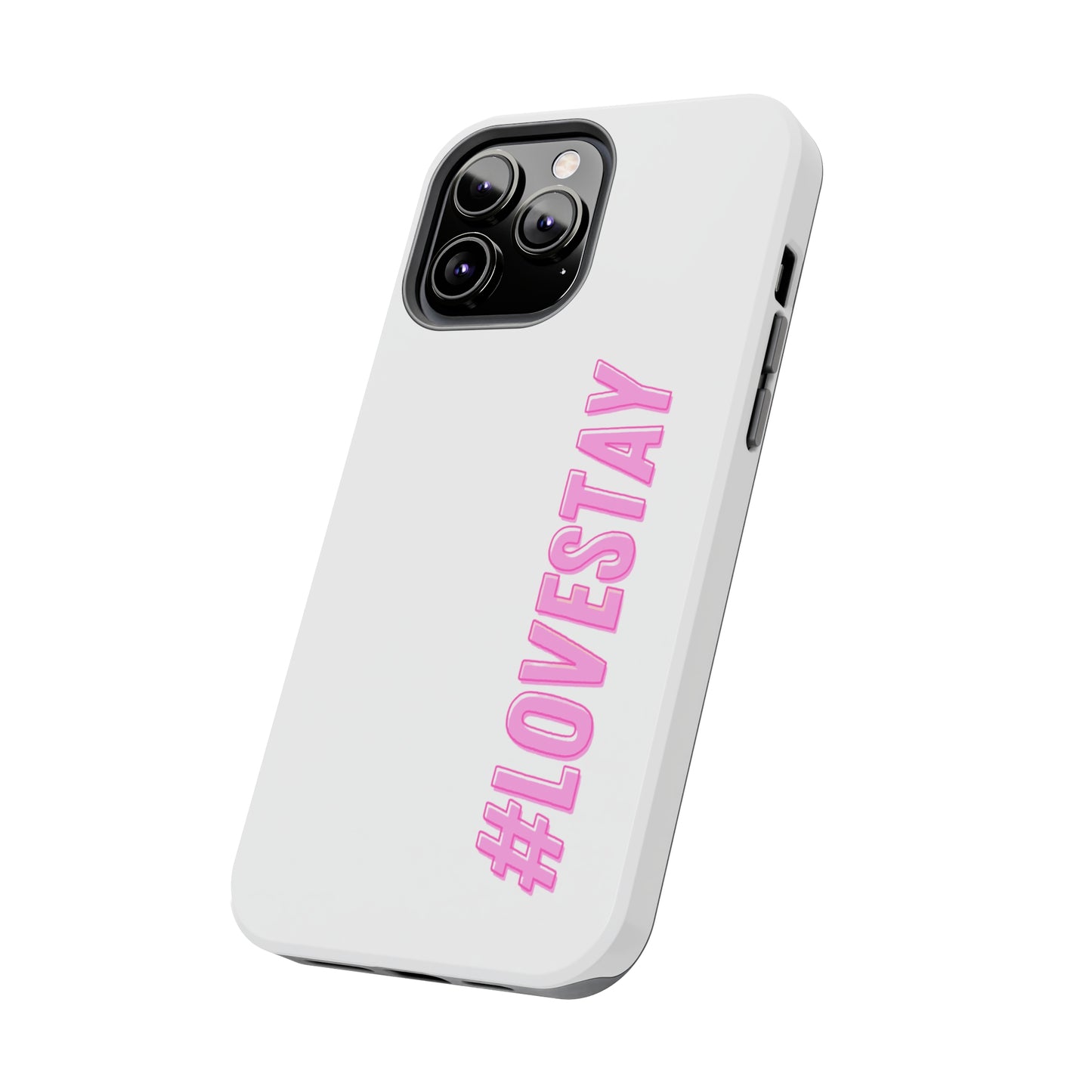 #LOVESTAY in Pink Tough Phone Case