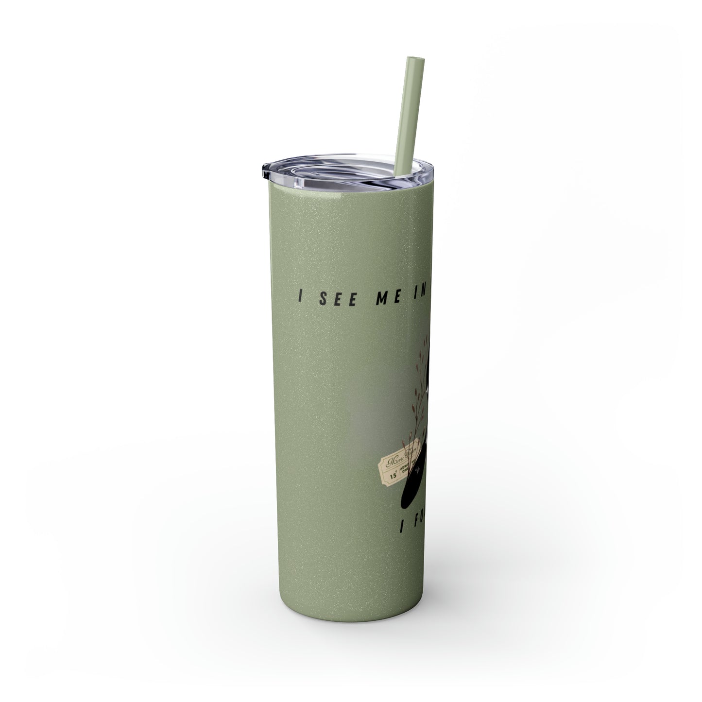 I AM YOU Skinny Tumbler with Straw, 20oz