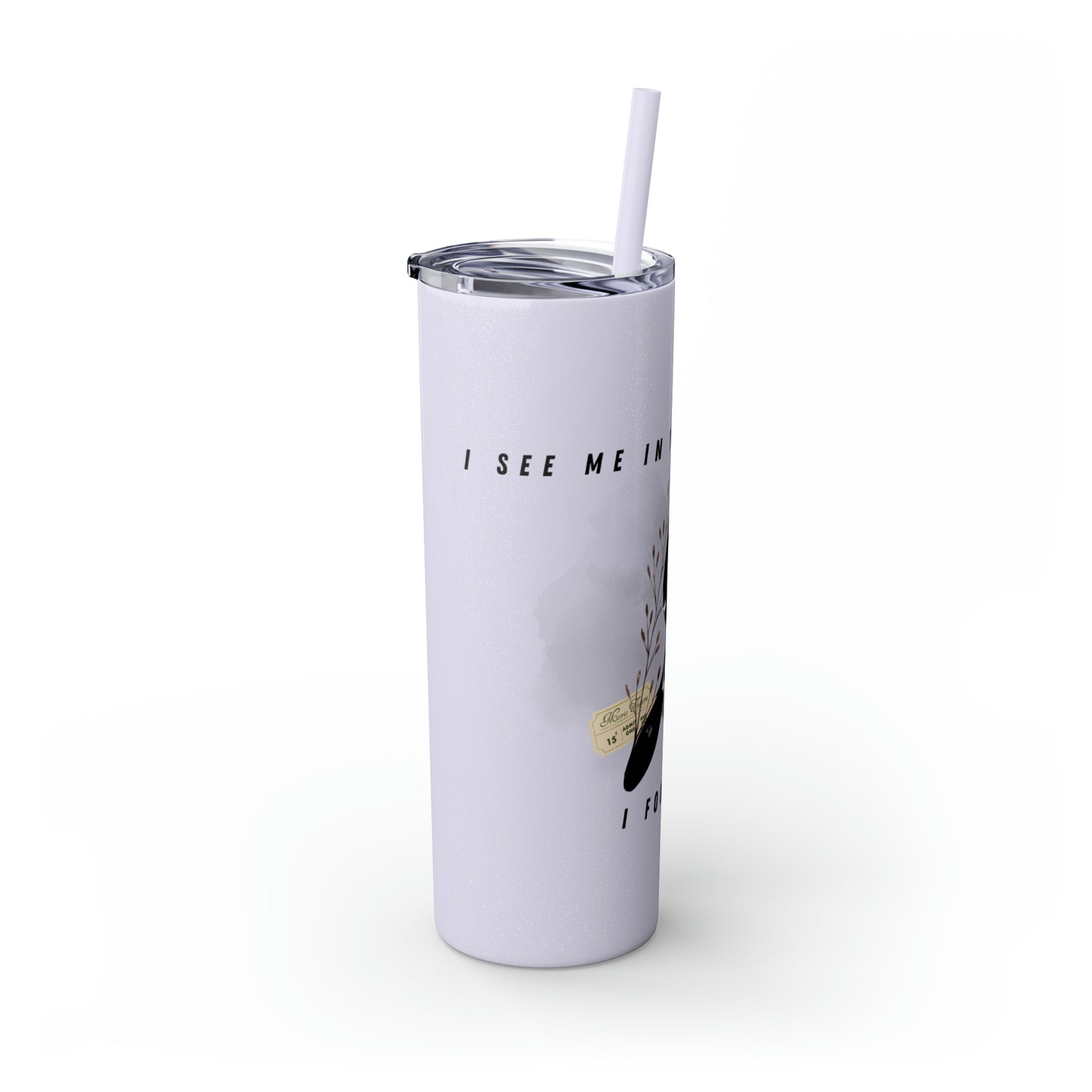 I AM YOU Skinny Tumbler with Straw, 20oz