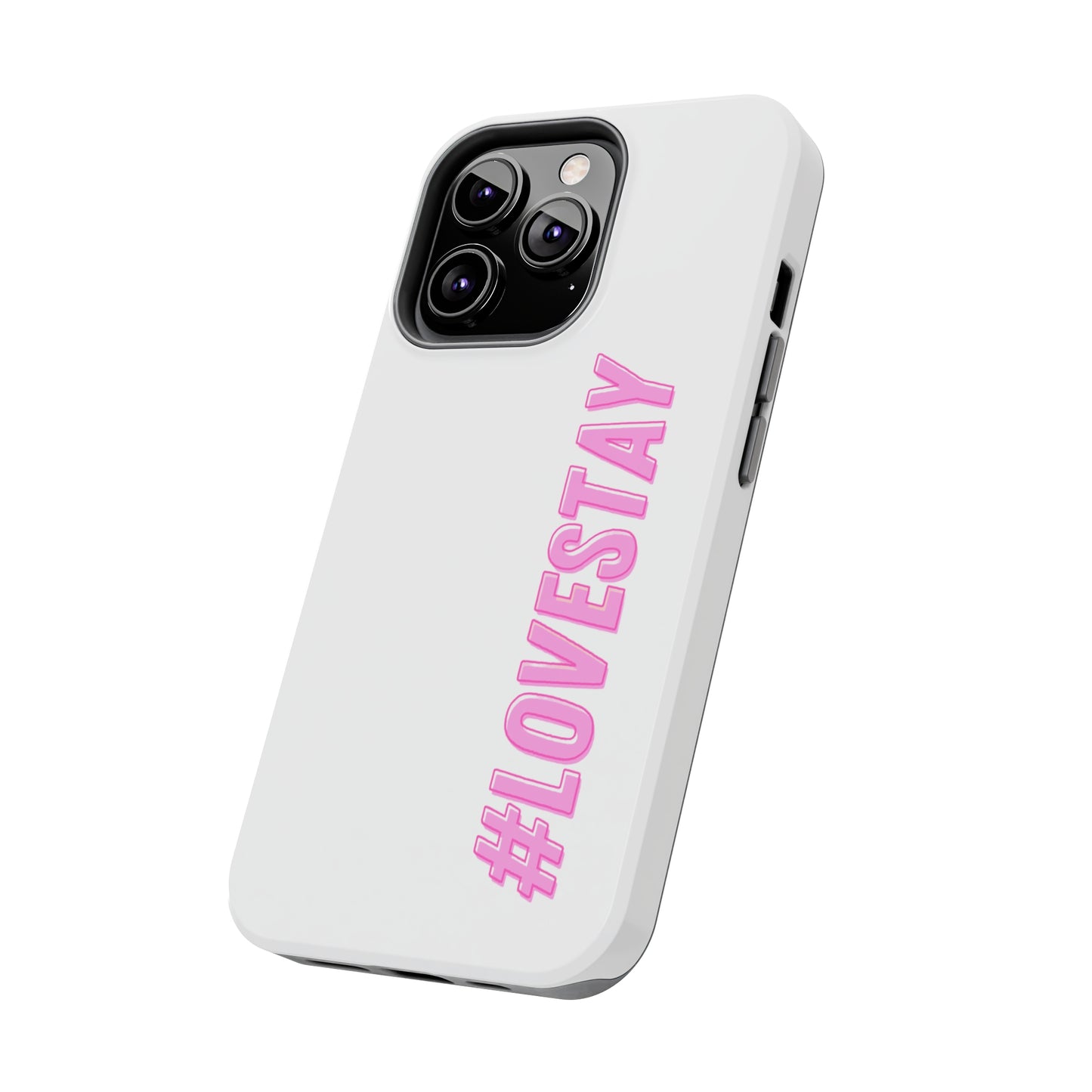 #LOVESTAY in Pink Tough Phone Case