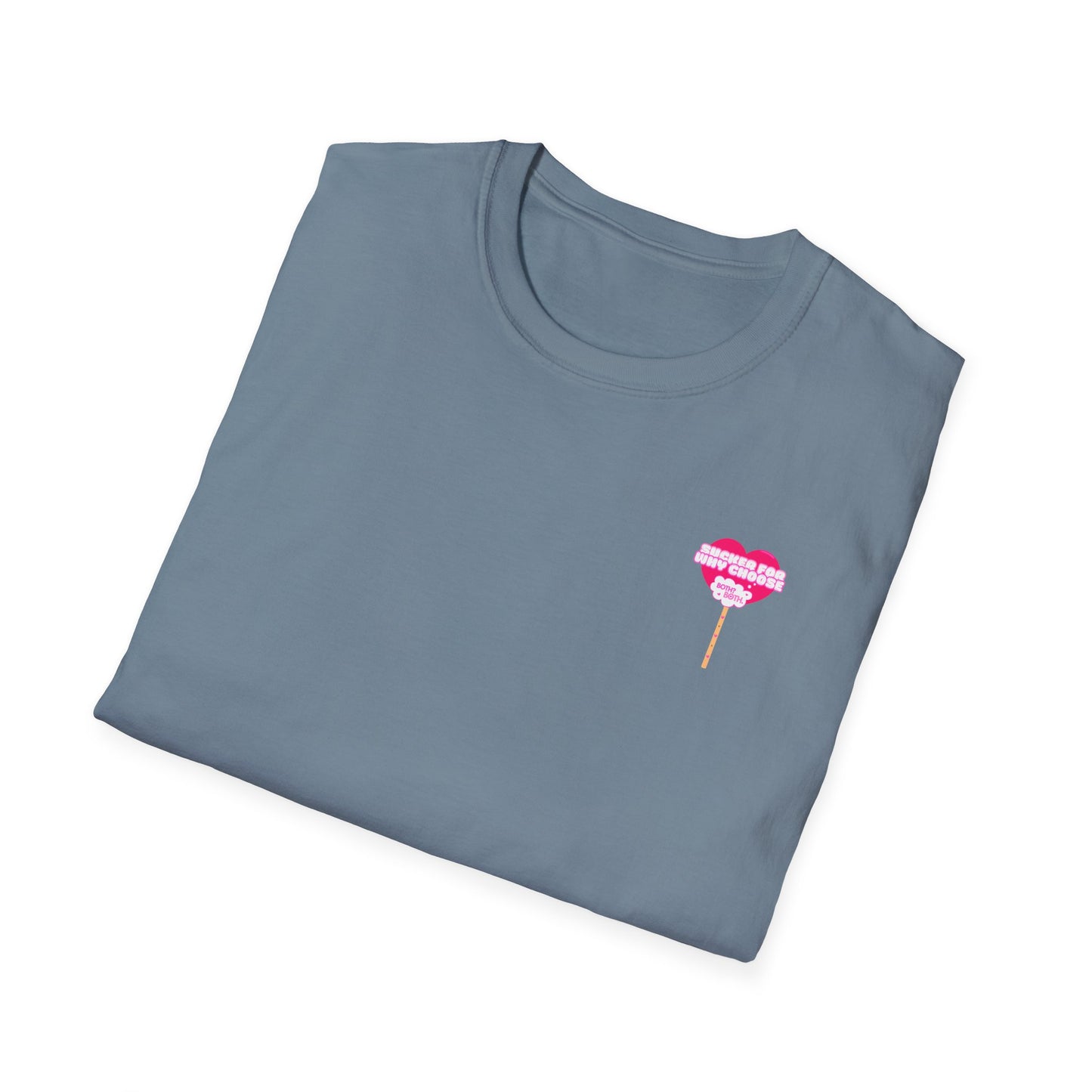 Sucker For Why Choose Softstyle T-Shirt