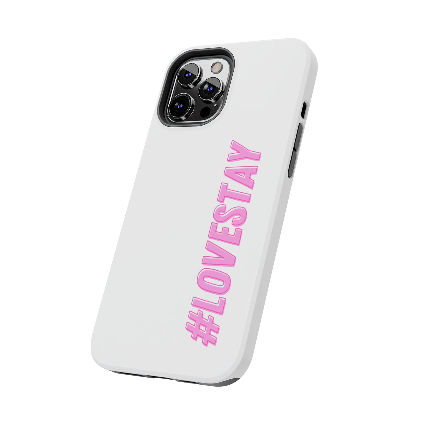 #LOVESTAY in Pink Tough Phone Case