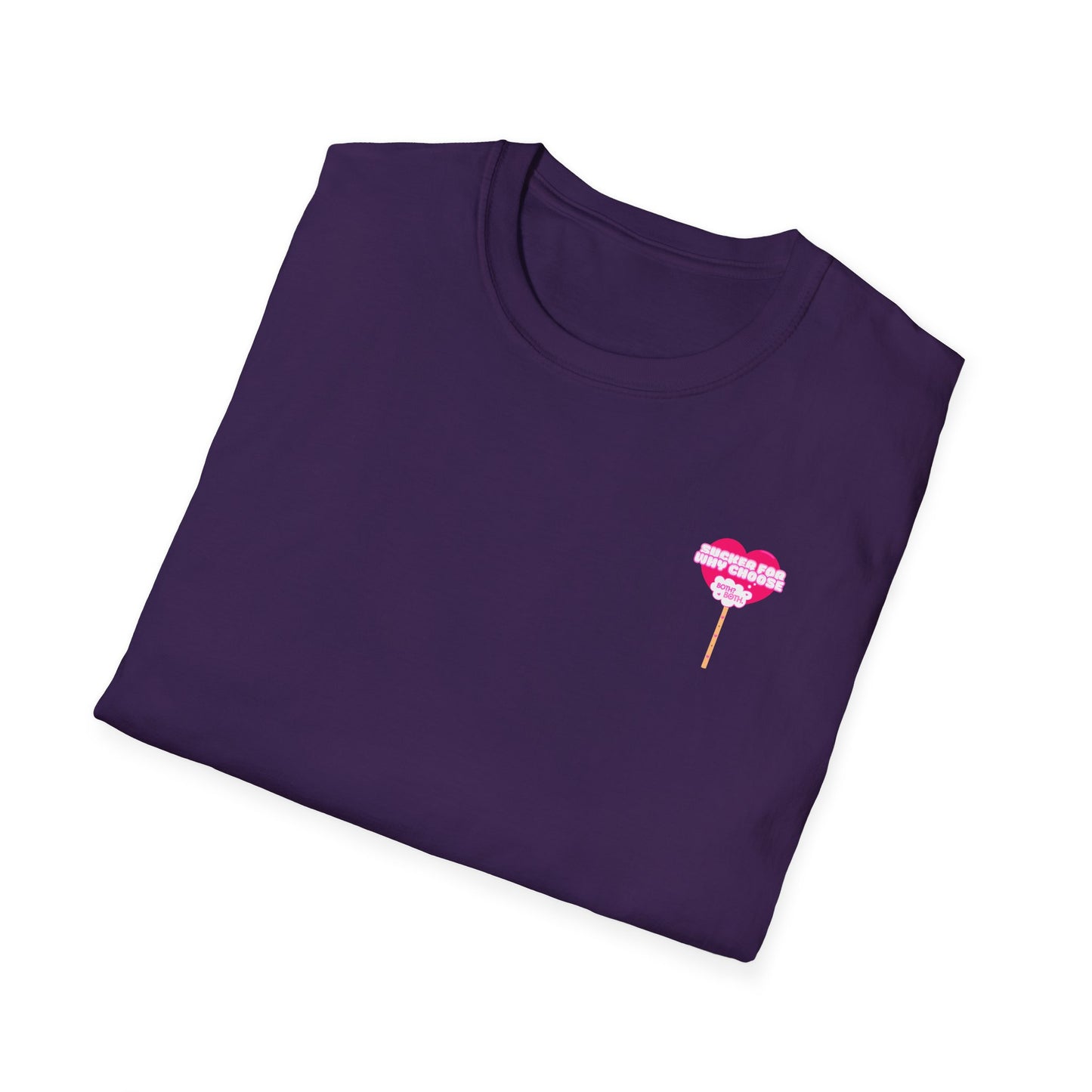 Sucker For Why Choose Softstyle T-Shirt