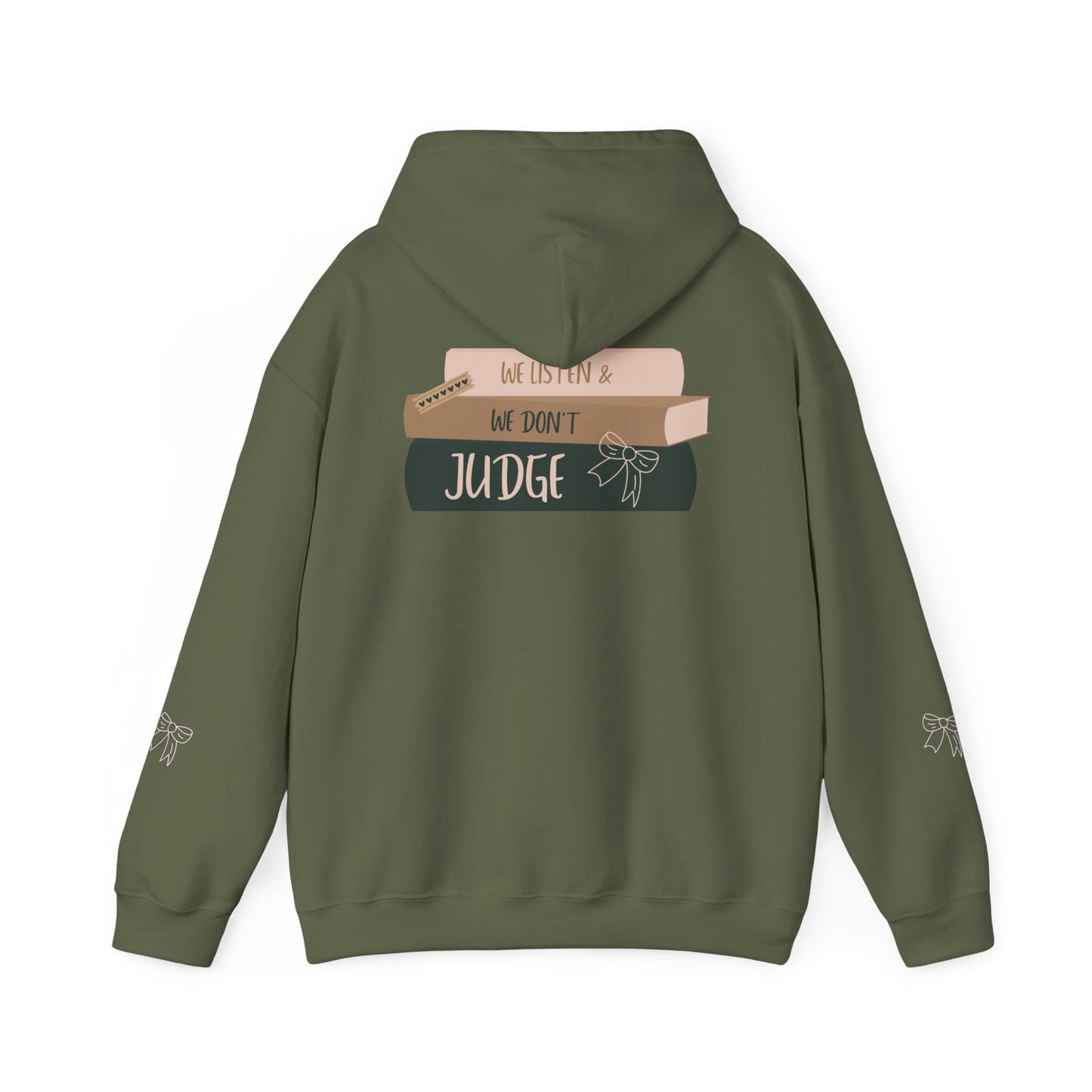 WE LISTEN & WE DON’T JUDGE Hooded Sweatshirt