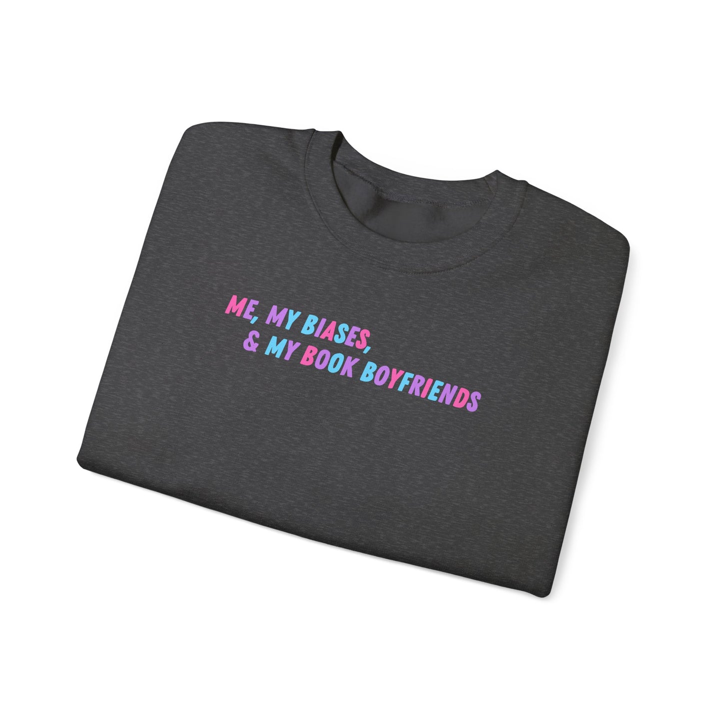 ME, MY BIASES, & MY BOOK BOYFRIENDS (color) Crewneck Sweatshirt