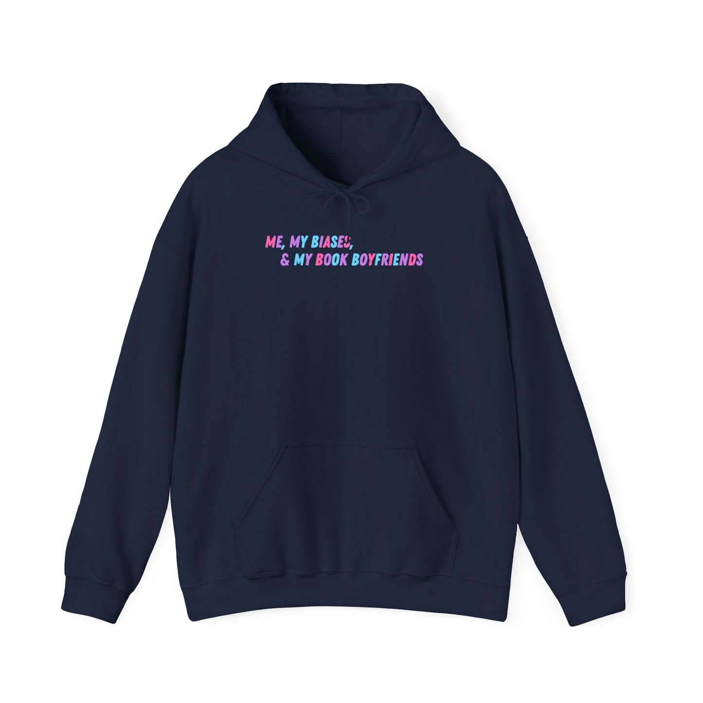 ME, MY BIASES, & MY BOOK BOYFRIENDS (colorful) Hooded Sweatshirt