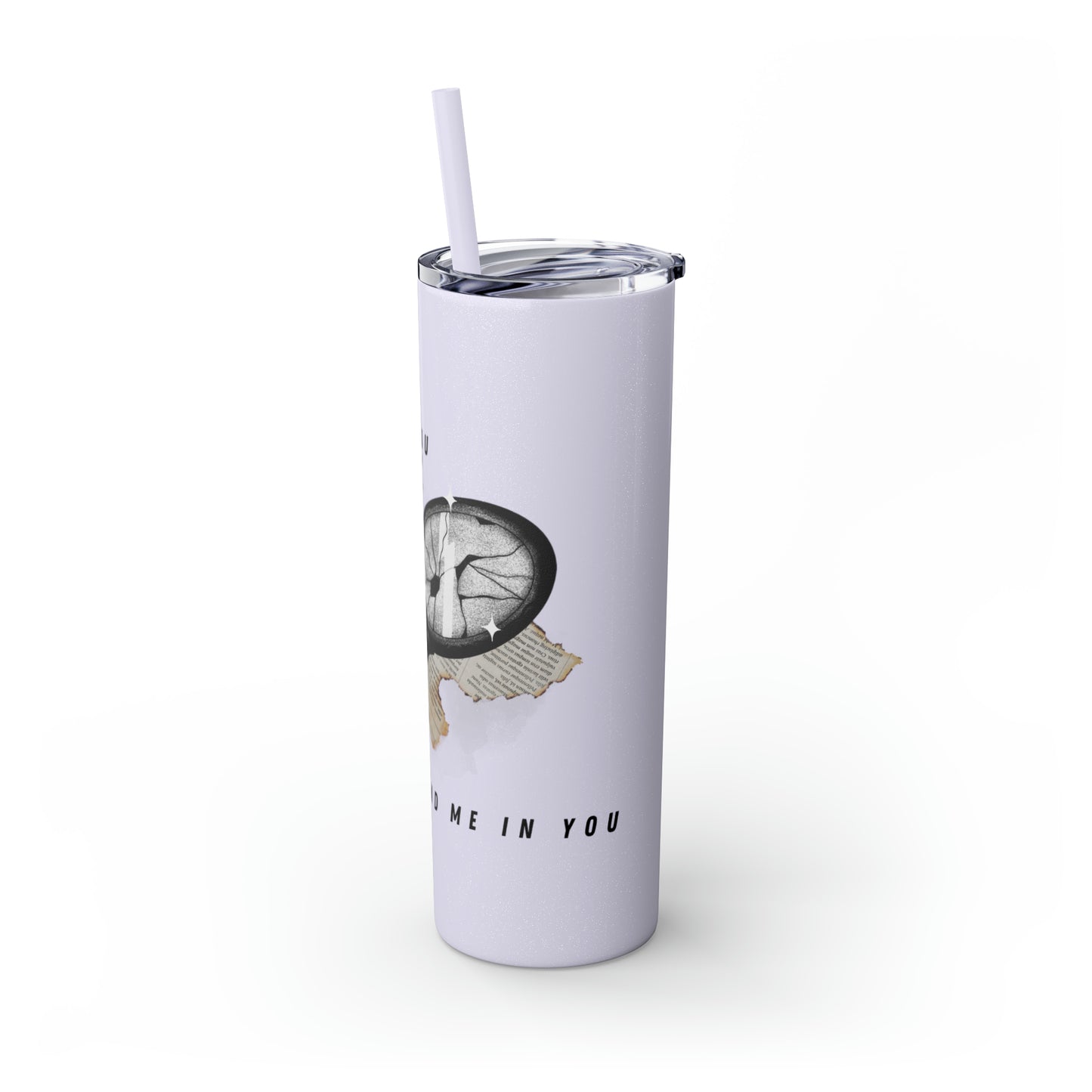 I AM YOU Skinny Tumbler with Straw, 20oz