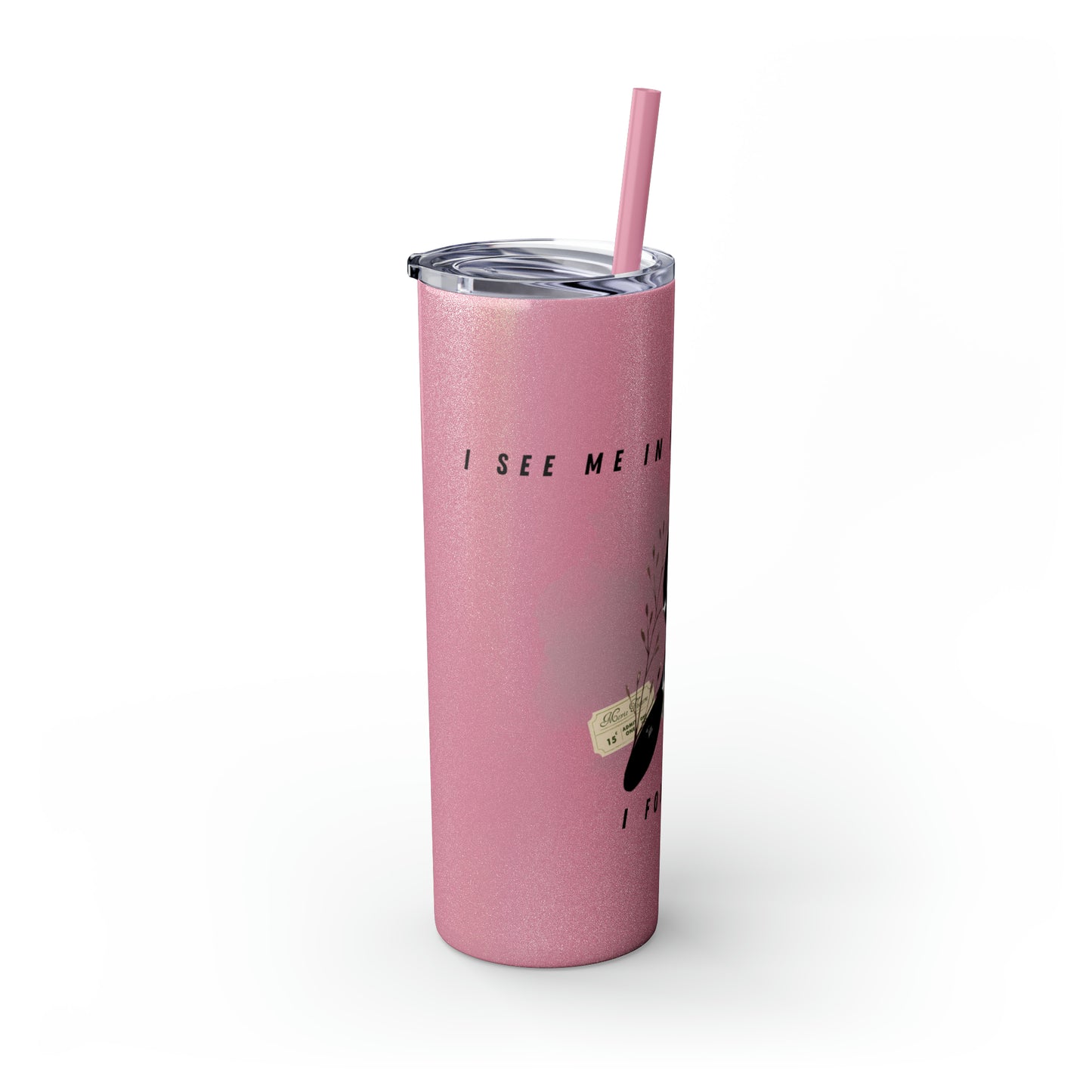 I AM YOU Skinny Tumbler with Straw, 20oz