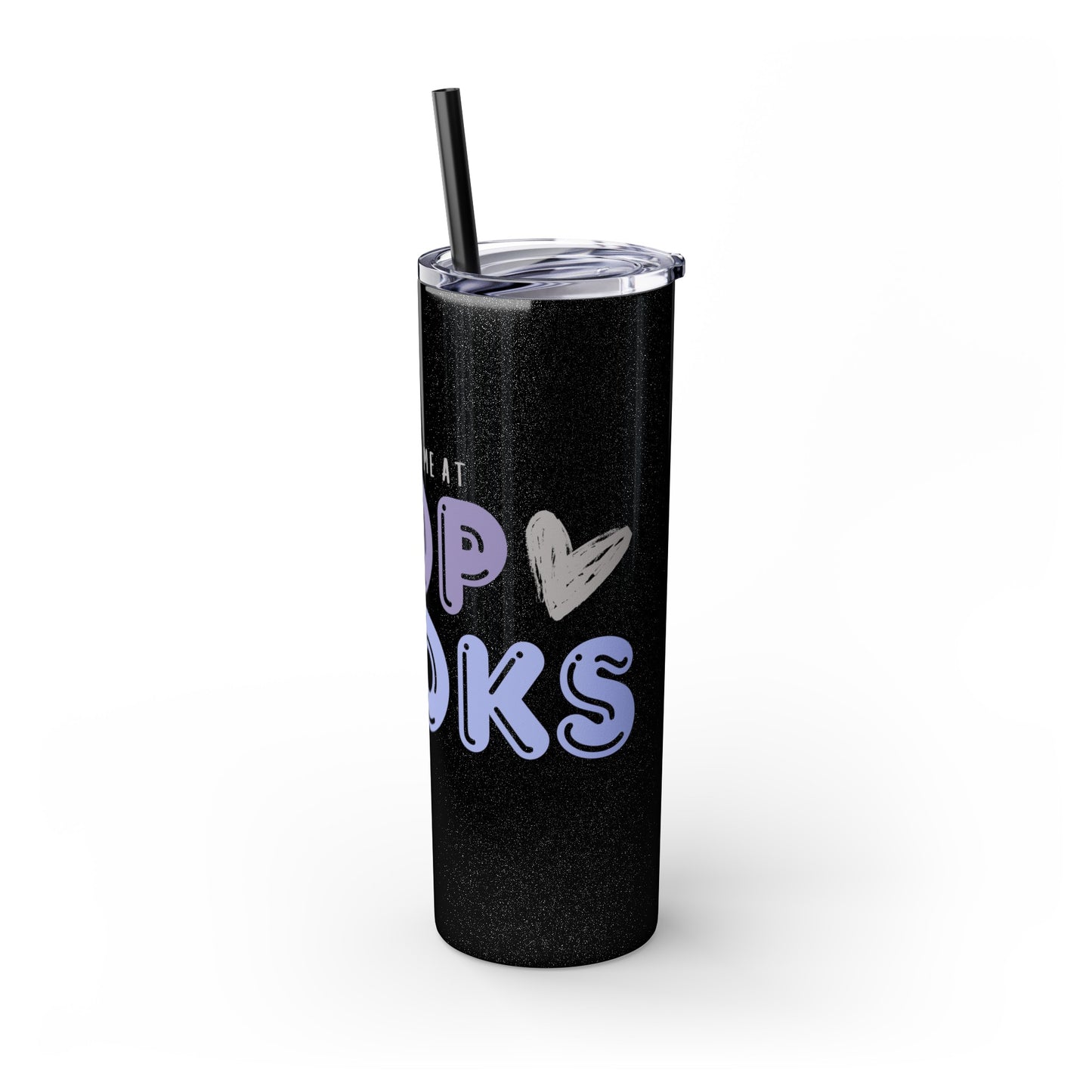 YOU HAD ME AT… Skinny Tumbler with Straw, 20oz