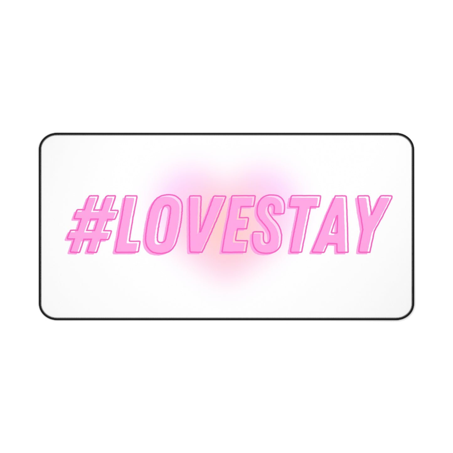 #LOVESTAY in Pink Desk Mat