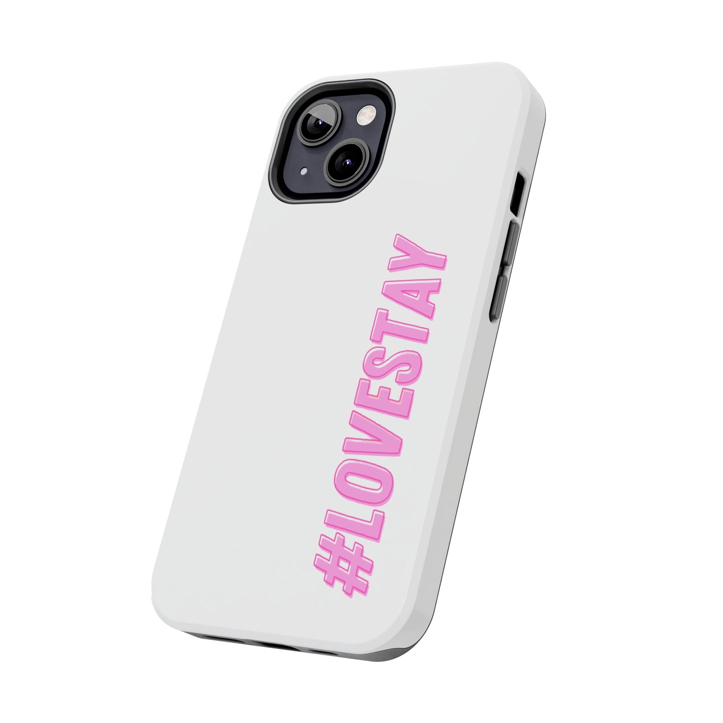 #LOVESTAY in Pink Tough Phone Case