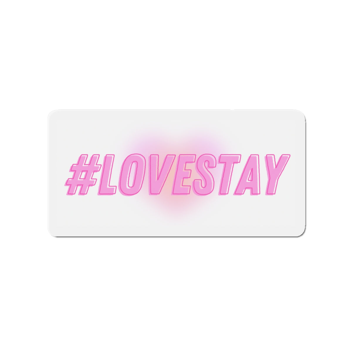 #LOVESTAY IN PINK Magnet