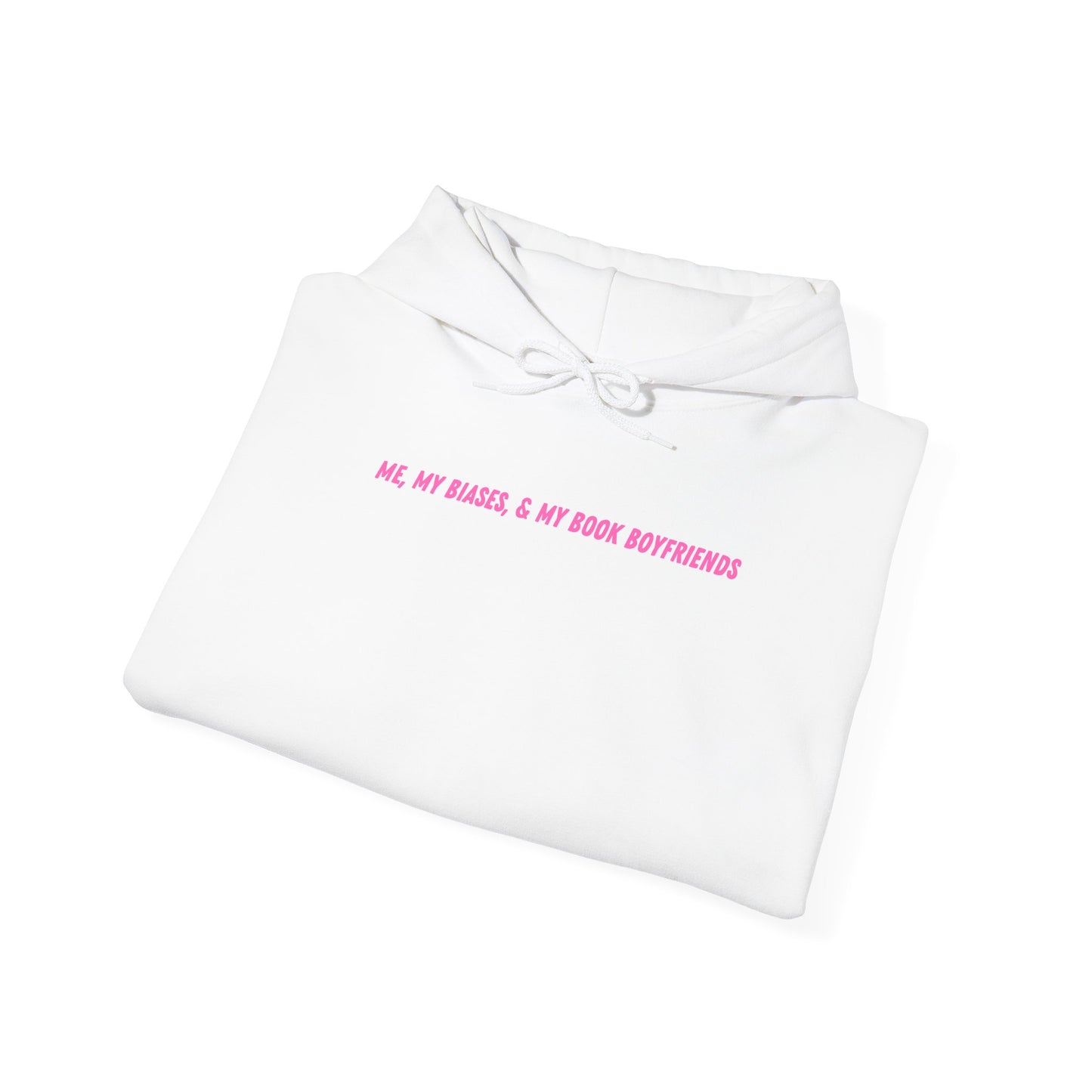 ME, MY BIASES, & MY BOOK BOYFRIENDS (pink) Hooded Sweatshirt