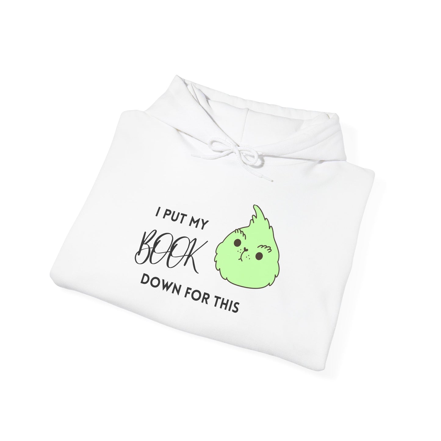 I PUT MY BOOK DOWN Hooded Sweatshirt