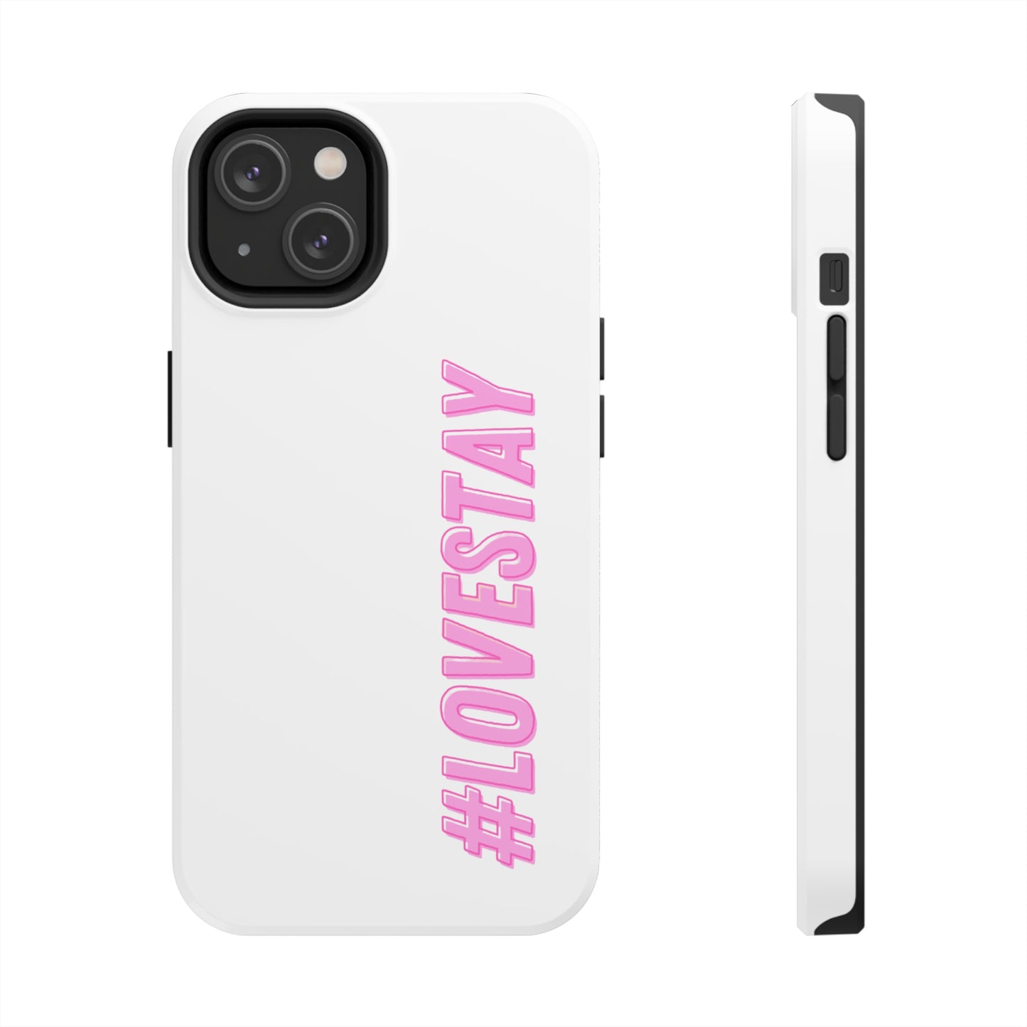 #LOVESTAY in Pink Tough Phone Case