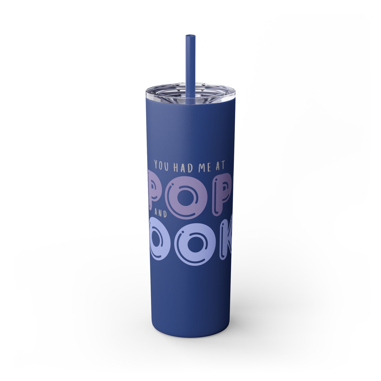 YOU HAD ME AT… Skinny Tumbler with Straw, 20oz