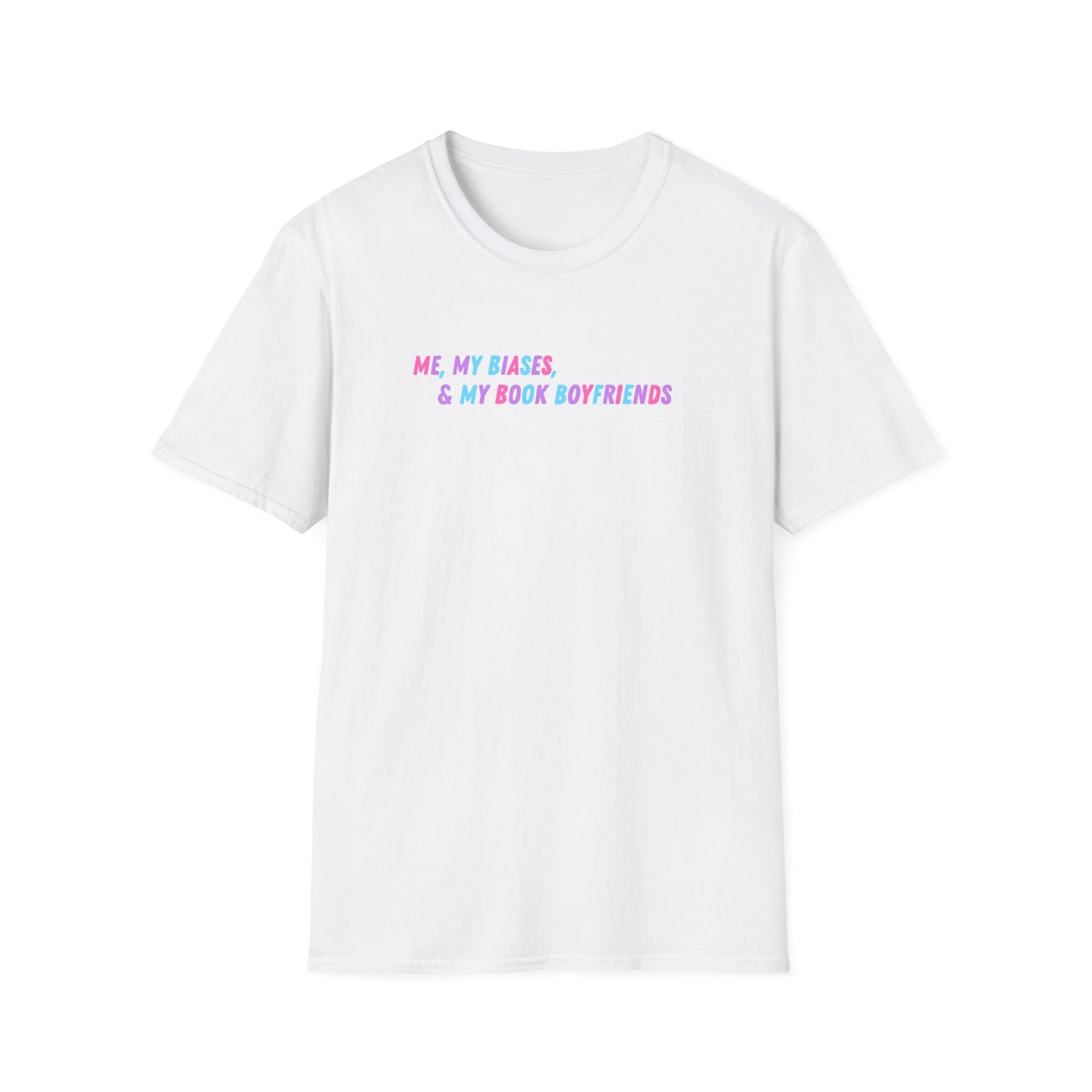 ME, MY BIASES, & MY BOOK BOYFRIENDS Softstyle T-Shirt