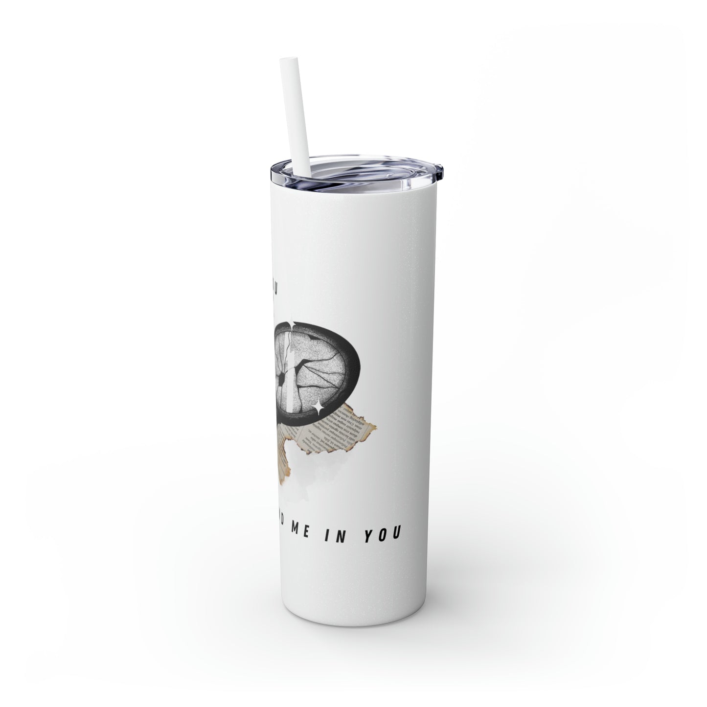 I AM YOU Skinny Tumbler with Straw, 20oz