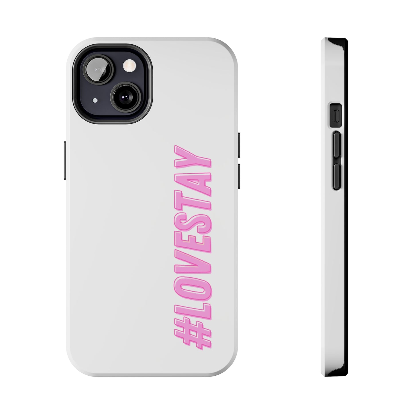 #LOVESTAY in Pink Tough Phone Case