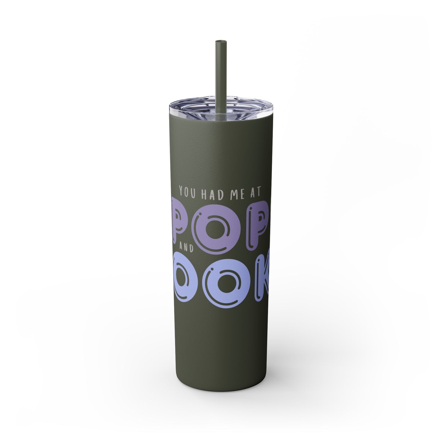 YOU HAD ME AT… Skinny Tumbler with Straw, 20oz