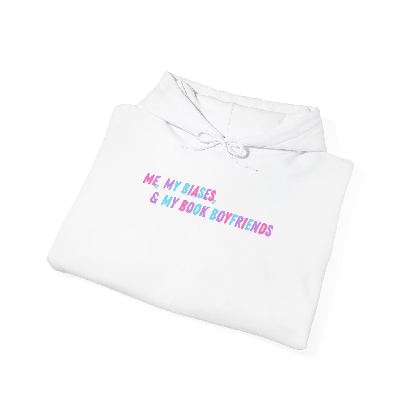 ME, MY BIASES, & MY BOOK BOYFRIENDS (colorful) Hooded Sweatshirt