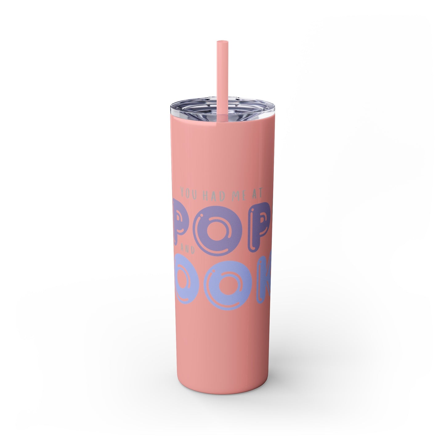 YOU HAD ME AT… Skinny Tumbler with Straw, 20oz