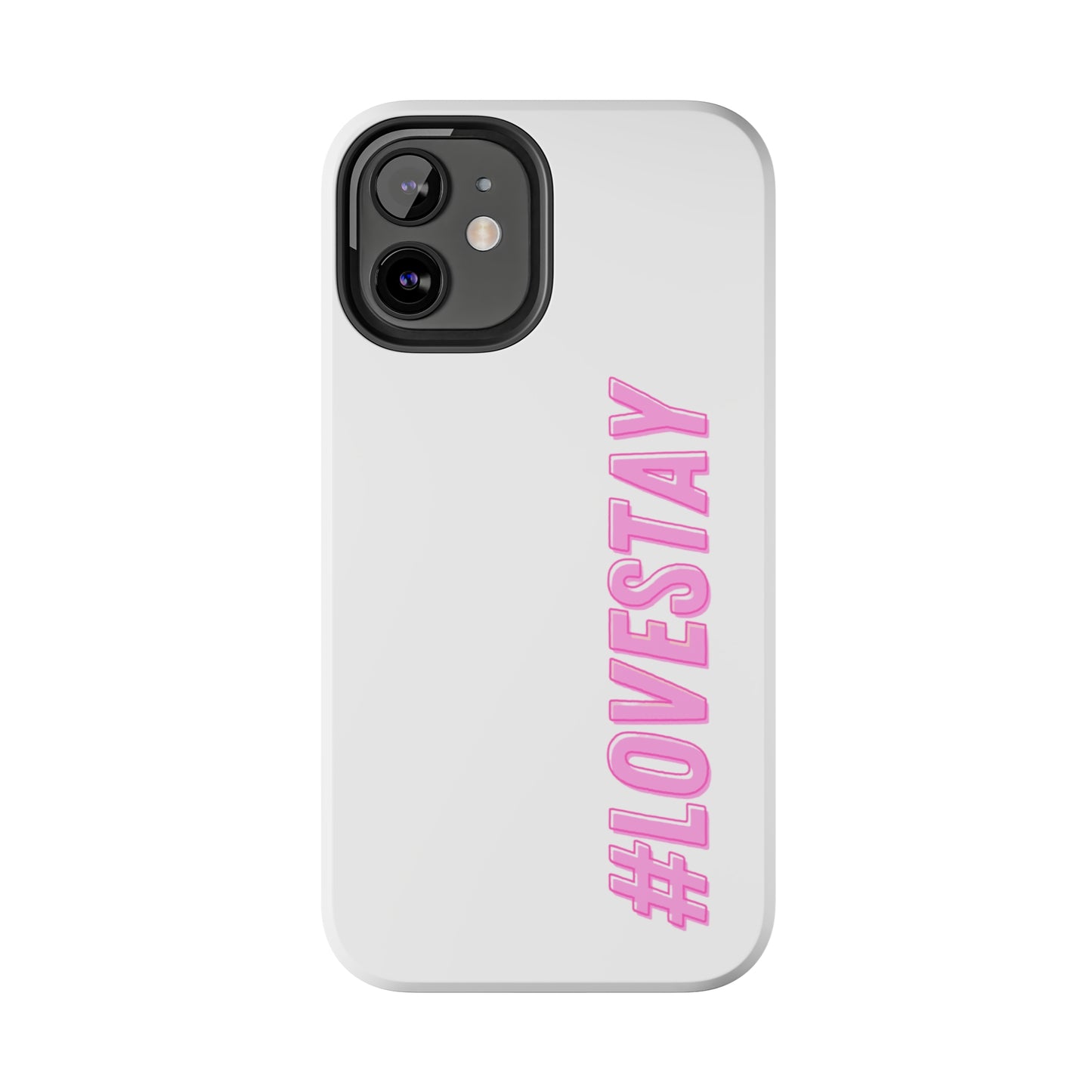 #LOVESTAY in Pink Tough Phone Case