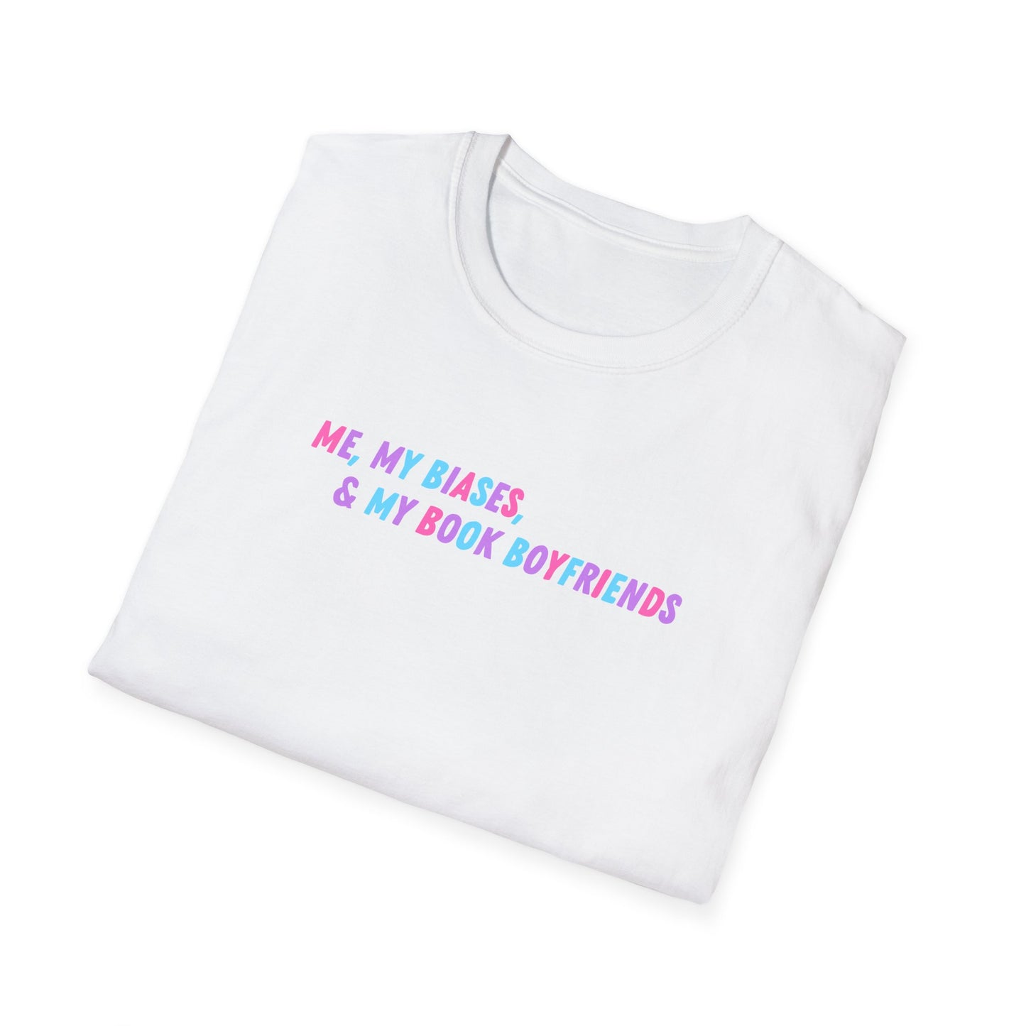 ME, MY BIASES, & MY BOOK BOYFRIENDS Softstyle T-Shirt