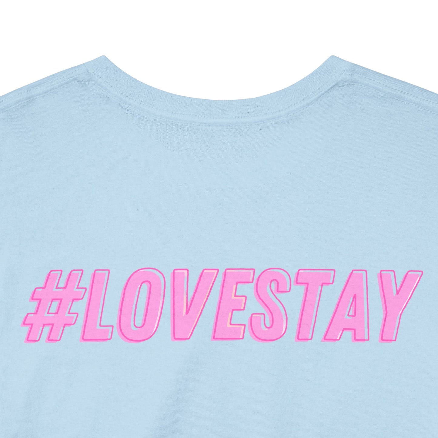 #LOVESTAY in Pink Heavy Cotton Tee