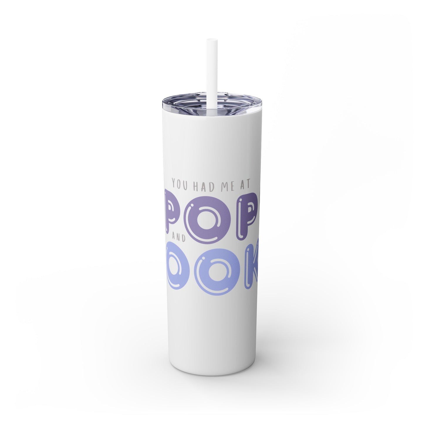 YOU HAD ME AT… Skinny Tumbler with Straw, 20oz