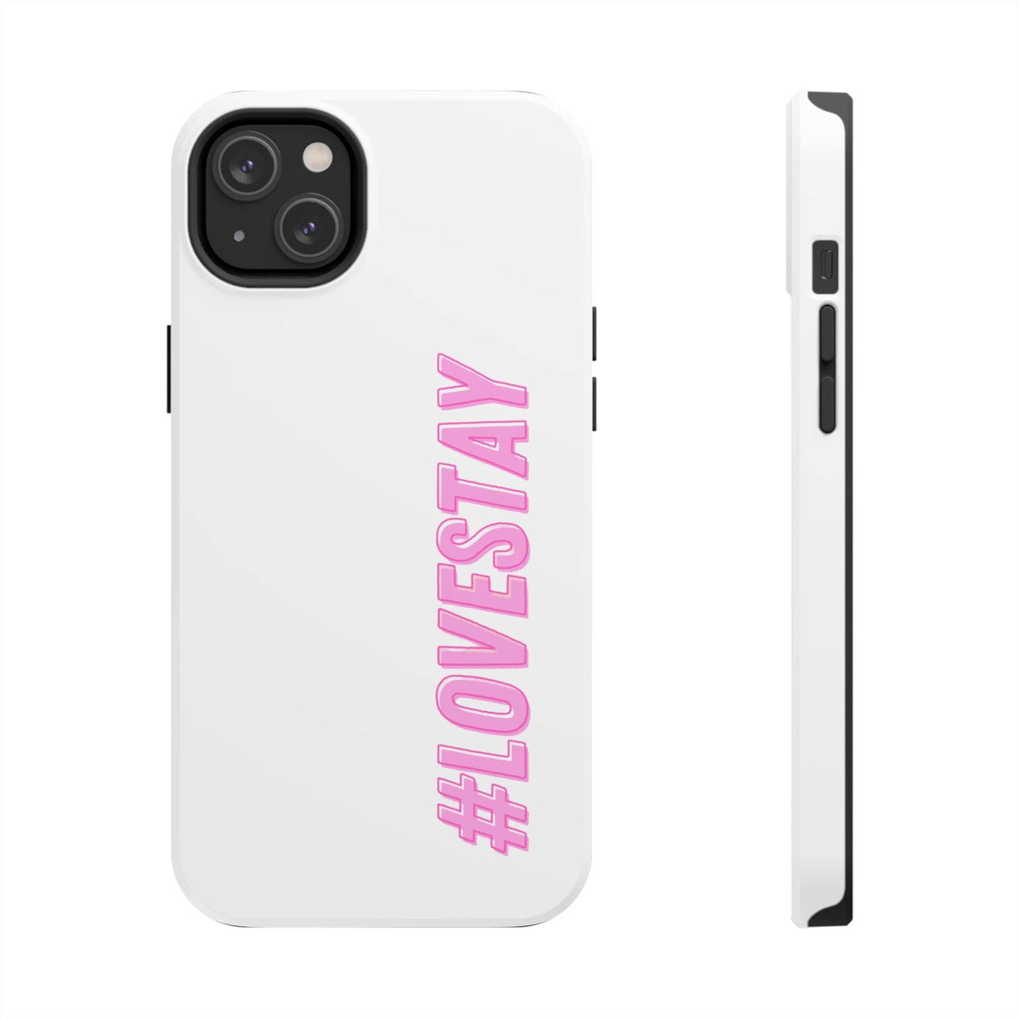 #LOVESTAY in Pink Tough Phone Case