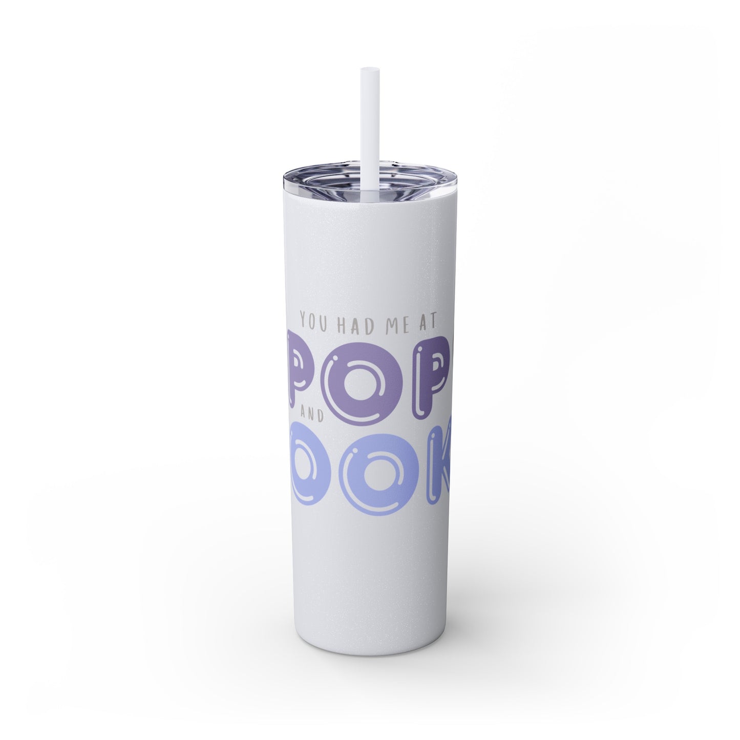 YOU HAD ME AT… Skinny Tumbler with Straw, 20oz