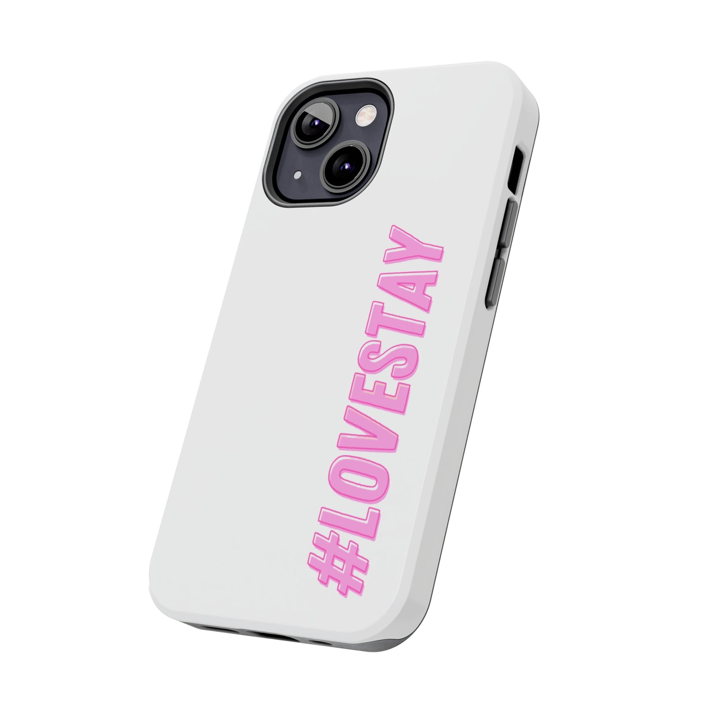 #LOVESTAY in Pink Tough Phone Case