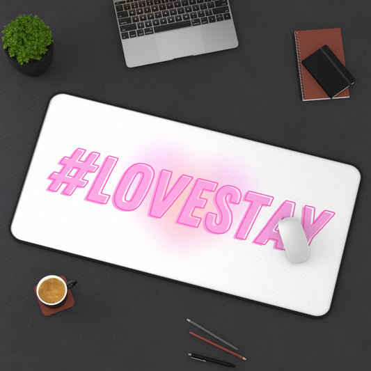 #LOVESTAY in Pink Desk Mat