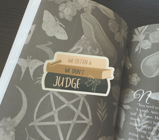 WE LISTEN & WE DON’T JUDGE STICKER
